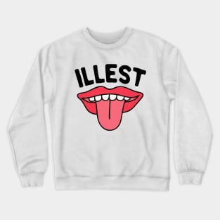 - illest - Crewneck Sweatshirt